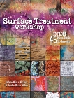 Surface Treatment Workshop: Explore 45 Mixed-Media Techniques, McElroy, Darlene Olivia & Duran-Wilson, Sandra