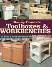 Danny Proulx's Toolboxes & Workbenches: 13 Fast & Easy Projects, Proulx, Danny