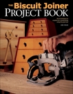Biscuit Joiner Project Book: Tips & Techniques to Simplify Your Woodworking Using This Great Tool, Stack, Jim