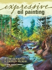 Expressive Oil Painting: An Open Air Approach to Creative Landscapes, Durkee, George Allen