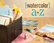 Watercolor A to Z, Fuller, Grant