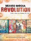 Mixed Media Revolution: Creative Ideas for Reusing Your Art, McElroy, Darlene Olivia & Wilson, Sandra Duran