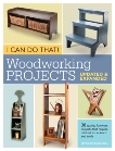 I Can Do That!  Woodworking Projects - Updated and Expanded, 