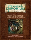 Steampunk Emporium: Creating Fantastical Jewelry, Devices and Oddments from Assorted Cogs, Gears and  Curios, Hewitt, Jema