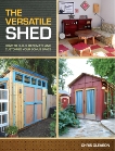The Versatile Shed: How To Build, Renovate and Customize Your Bonus Space, Gleason, Chris