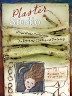 Plaster Studio: Mixed-Media Techniques for Painting, Casting and Carving, Wise, Judy & Lee, Stephanie