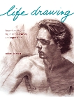 Life Drawing: How To Portray The Figure With Accuracy And Expression, Barrett, Robert