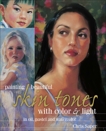 Painting Beautiful Skin Tones with Color & Light: Oil, Pastel and Watercolor, Saper, Chris