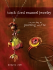 Torch-Fired Enamel Jewelry: A Workshop in Painting with Fire, Lewis, Barbara