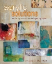 Acrylic Solutions: Exploring Mixed Media Layer by Layer, Prichard, Julie & Cozen, Chris