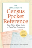 The Genealogist's Census Pocket Reference: Tips, Tricks & Fast Facts to Track Your Ancestors, 