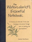 The Watercolorist's Essential Notebook, MacKenzie, Gordon