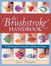 The Brushstroke Handbook: The ultimate guide to decorative painting brushstrokes, Mcnaughton, Maureen