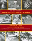 The Prop Builder's Molding & Casting Handbook, James, Thurston