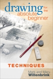 Drawing for the Absolute Beginner, Techniques, Willenbrink, Mark