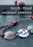 Torch-Fired Enamel Jewelry, Bracelets, Lewis, Barbara