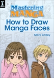 Mastering Manga, How to Draw Manga Faces, Crilley, Mark