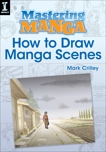 Mastering Manga, How to Draw Manga Scenes, Crilley, Mark