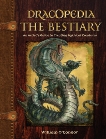 Dracopedia The Bestiary: An Artist's Guide to Creating Mythical Creatures, O'Connor, William