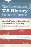 The Genealogist's U.S. History Pocket Reference: Quick Facts & Timelines of American History to Help Understand Your Ancestors, Hendrickson, Nancy