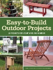 Easy-to-Build Outdoor Projects: 29 Projects for Your Yard and Garden, 