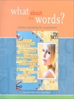 What About the Words?: Creative Journaling for Scrapbookers, 