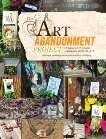 The Art Abandonment Project: Create and Share Random Acts of Art, deMeng, Michael & deMeng, Andrea Matus