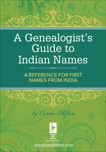 A Genealogist's Guide to Indian Names: A Reference for First Names from India, Ellefson, Connie