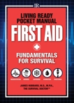 Living Ready Pocket Manual - First Aid: Fundamentals for Survival, Hubbard, James