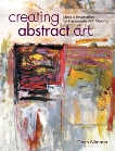 Creating Abstract Art: Ideas and Inspirations for Passionate Art-Making, Nimmer, Dean