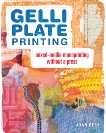 Gelli Plate Printing: Mixed-Media Monoprinting Without a Press, Bess, Joan