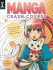 Manga Crash Course: Drawing Manga Characters and Scenes from Start to Finish, Petrovic, Mina