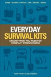 Everyday Survival Kits: Exactly What You Need for Constant Preparedness, Puhaly, Mark & Stevens, Joel