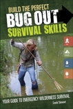 Build the Perfect Bug Out Survival Skills: Your Guide to Emergency Wilderness Survival, Stewart, Creek