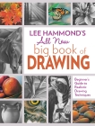 Lee Hammond's All New Big Book of Drawing: Beginner's Guide to Realistic Drawing Techniques, Hammond, Lee