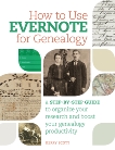 How to Use Evernote for Genealogy: A Step-by-Step Guide to Organize Your Research and Boost Your Genealogy Producti vity, Scott, Kerry