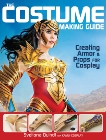 The Costume Making Guide: Creating Armor and Props for Cosplay, Quindt, Svetlana