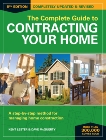 The Complete Guide to Contracting Your Home: A Step-by-Step Method for Managing Home Construction, Lester, Kent & McGuerty, Dave