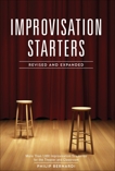 Improvisation Starters Revised and Expanded Edition: More Than 1,000 Improvisation Scenarios for the Theater and Classroom, Bernardi, Philip