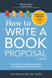 How to Write a Book Proposal: The Insider's Step-by-Step Guide to Proposals that Get You Published, Larsen, Michael & Rein, Jody