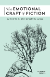 The Emotional Craft of Fiction: How to Write the Story Beneath the Surface, Maass, Donald