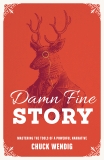 Damn Fine Story: Mastering the Tools of a Powerful Narrative, Wendig, Chuck