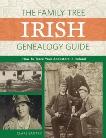 The Family Tree Irish Genealogy Guide: How to Trace Your Ancestors in Ireland, Santry, Claire