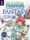 Manga Crash Course Fantasy: How to Draw Anime and Manga, Step by Step, Petrovic, Mina