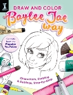 Draw and Color the Baylee Jae Way: Characters, Clothing and Settings Step by Step, Jae, Baylee