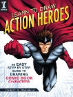 Learn to Draw Action Heroes: An Easy Step by Step Guide to Drawing Comic Book Characters, Marzullo, Robert