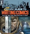 Comics Experience Guide to Writing Comics: Scripting Your Story Ideas from Start to Finish, Schmidt, Andy