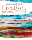 Awakening Your Creative Soul: A 52-Week Journey to Artistic Discovery, Wilson, Sandra Duran