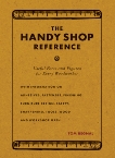 The Handy Shop Reference: Useful Facts and Figures for Every Woodworker, Begnal, Tom