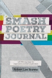 Smash Poetry Journal: 125 Writing Ideas for Inspiration and Self Exploration, Brewer, Robert Lee